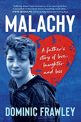 Malachy: A Father'S Story Of Love, Laughter And Loss