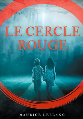 Le Cercle Rouge: De Maurice Leblanc (French Edition)