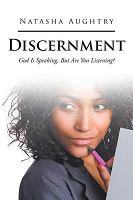 Discernment: God Is Speaking, But Are You Listening?