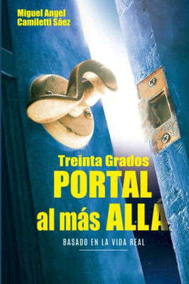 Treinta Grados: Portal Al Más Allá (Spanish Edition)