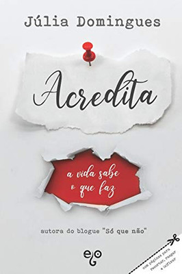 Acredita: A Vida Sabe O Que Faz (Portuguese Edition)