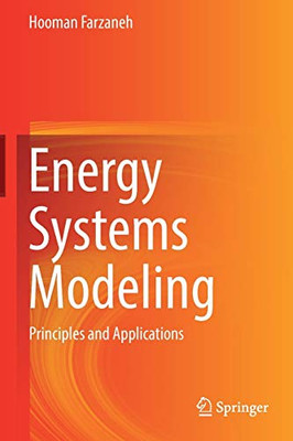 Energy Systems Modeling: Principles And Applications