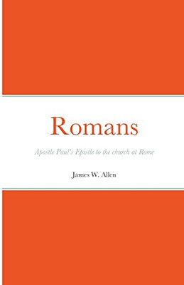 Romans: Apostle Paul'S Epistle To The Church At Rome