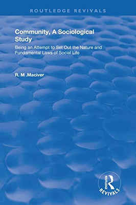 Community, A Sociological Study (Routledge Revivals)