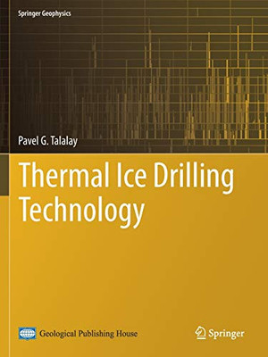 Thermal Ice Drilling Technology (Springer Geophysics)