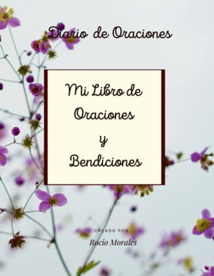 Mi Libro De Oraciones Y Bendiciones (Spanish Edition)