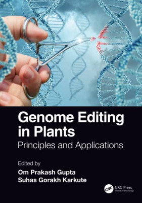 Genome Editing In Plants: Principles And Applications