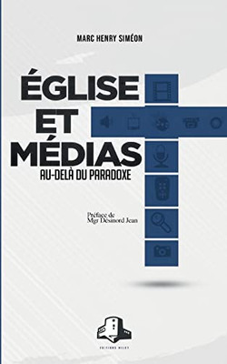 Eglise Et M?dias: Au-Del? Du Paradoxe (French Edition)