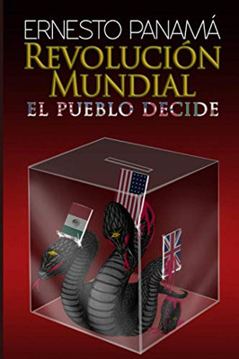 Revolución Mundial: El Pueblo Decide (Spanish Edition)