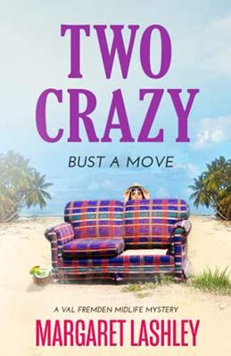 Two Crazy: Bust A Move (Val Fremden Midlife Mysteries)