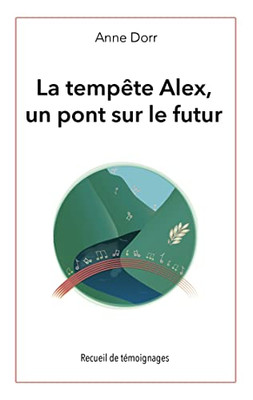 La Temp?te Alex, Un Pont Sur L'Avenir (French Edition)
