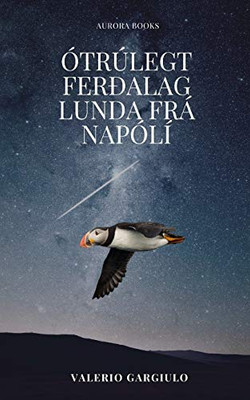 Ótrúlegt Ferðalag Lunda Frá Napólí (Icelandic Edition)