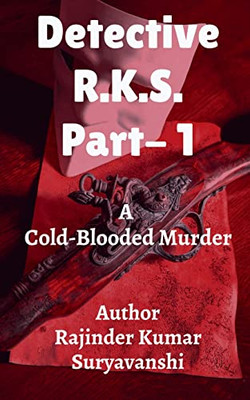 Detective - R.K.S. - 1St Murder: A Cold-Blooded Murder