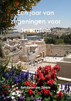 Een Jaar Van Zegeningen Voor Jeruzalem (Dutch Edition)