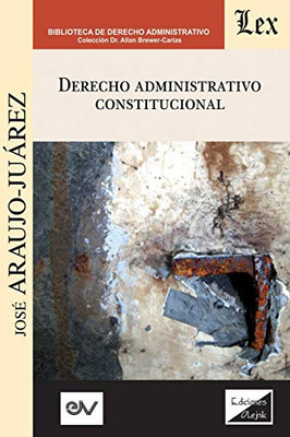 Derecho Administrativo Constitucional (Spanish Edition)