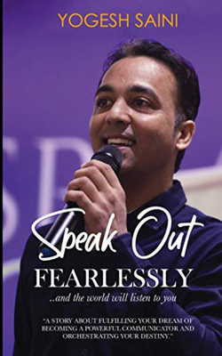 Speak Out Fearlessly: And The World Will Listen To You