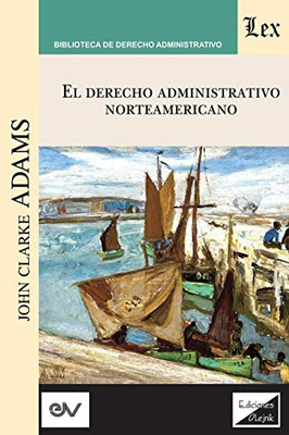 Derecho Administrativo Norteamericano (Spanish Edition)