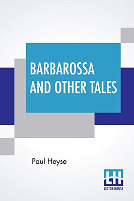 Barbarossa And Other Tales: From The German By L. C. S.