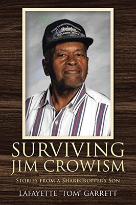 Surviving Jim Crowism: Stories From A Sharecropper'S Son