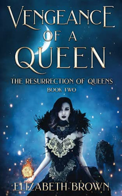 Vengeance Of A Queen: The Resurrection Of Queens, Book 2