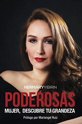 Poderosas: Mujer, Descubre Tu Grandeza (Spanish Edition)