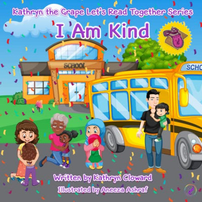 I Am Kind (Kathryn The Grape Let'S Read Together Series)