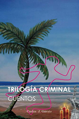 Trilogía Criminal (Cuentos Policiales) (Spanish Edition)