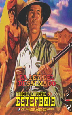 La Ley Del Desalmado (Colecci?N Oeste) (Spanish Edition)