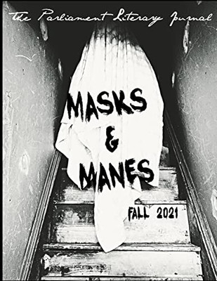 The Parliament Literary Journal Fall 2021: Masks & Manes