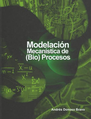 Modelaci?N Mecan?stica De (Bio)Procesos (Spanish Edition)