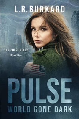 Pulse: World Gone Dark (Pulse Effex Series: Emp Survival)