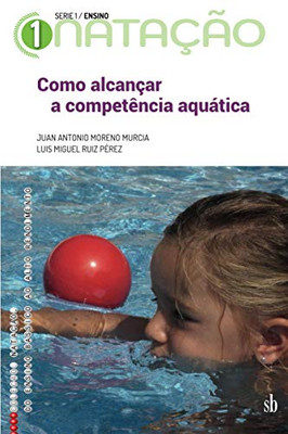 Como Alcançar A Competência Aquática (Portuguese Edition)