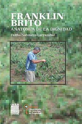 Franklin Brito: Anatomía De La Dignidad (Spanish Edition)