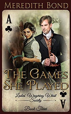 The Games She Played (The Ladies' Wagering Whist Society)