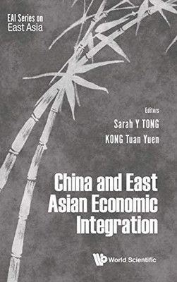 China And East Asian Economic Integration (Eai East Asia)