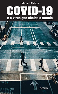 Covid-19 E O Vírus Que Abalou O Mundo (Portuguese Edition)