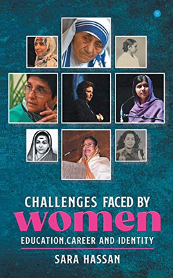 Challenges Faced By Women- Education, Career And Identity.