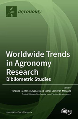 Worldwide Trends In Agronomy Research: Bibliometric Studies
