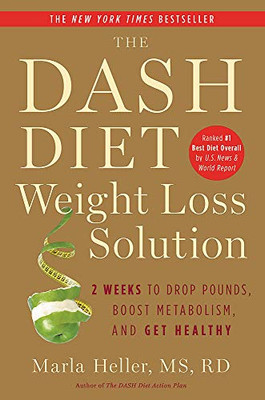 The Dash Diet Weight Loss Solution: 2 Weeks to Drop Pounds, Boost Metabolism, and Get Healthy (A DASH Diet Book)