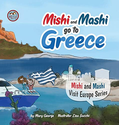 Mishi And Mashi Go To Greece (Mishi And Mashi Visit Europe)