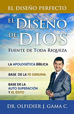 El Diseño De Dios: Fuente De Toda Riqueza (Spanish Edition)