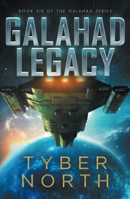 Galahad Legacy: Galahad Series Book Six (The Galahad Series)
