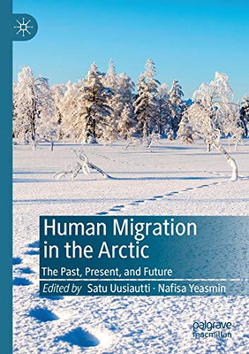 Human Migration In The Arctic: The Past, Present, And Future