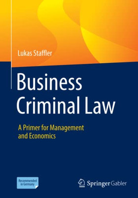Business Criminal Law: A Primer For Management And Economics