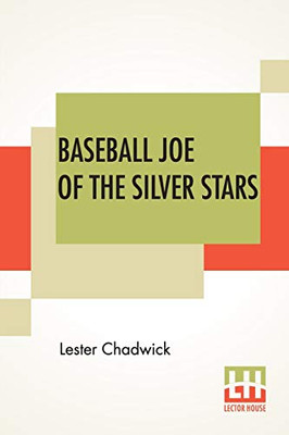 Baseball Joe Of The Silver Stars: Or The Rivals Of Riverside