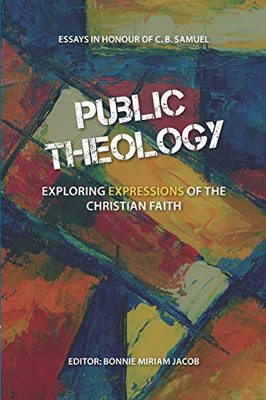 Public Theology: Exploring Expressions Of The Christian Faith