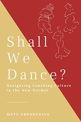 Shall We Dance? Navigating Coaching Culture In The New Normal