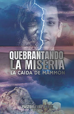 Quebrantando La Miseria: La Caída De Mammón (Spanish Edition)