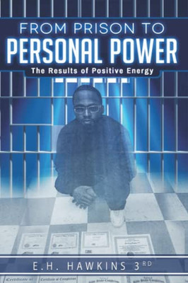 From Prison To Personal Power: The Results Of Positive Energy