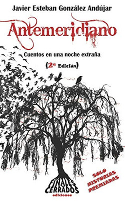Antemeridiano: Cuentos En Una Noche Extraña (Spanish Edition)